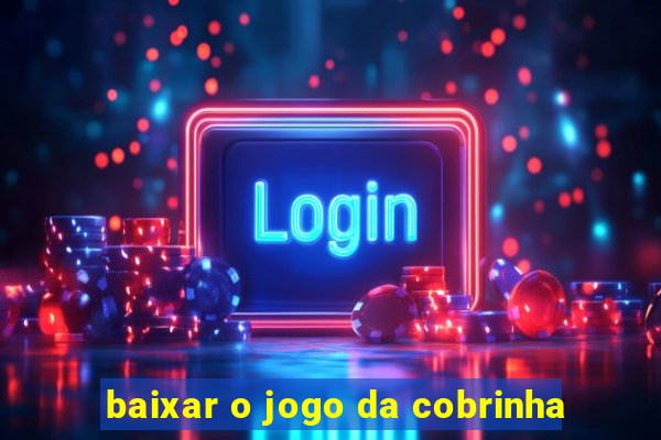 baixar o jogo da cobrinha